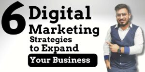 Read more about the article 6 Digital Marketing Strategies to Expand Your Business